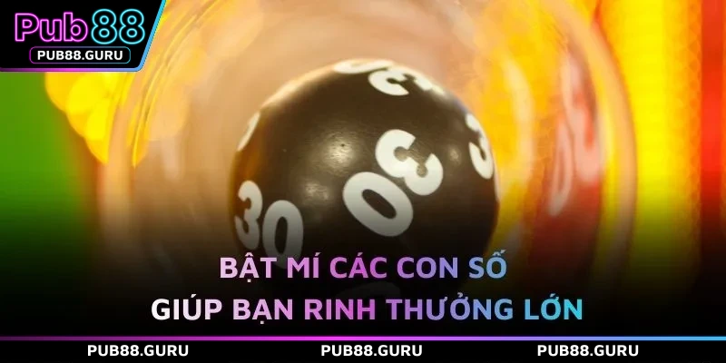 Bật mí các con số giúp bạn rinh thưởng lớn